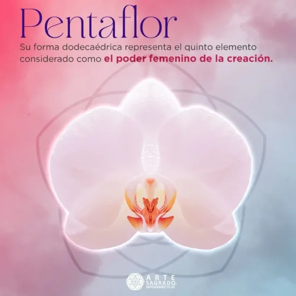 Pentaflor su forma dodecaédrica representa el quinto elemento considerao como el poder femenino de la creación